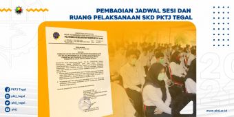 Pengumuman Pembagian Jadwal Sesi dan Ruang Pelaksanaan SKD PKTJ Tegal