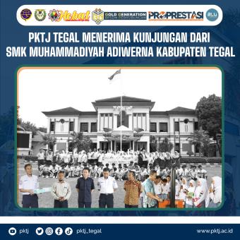 PKTJ Tegal Menerima Kunjungan Dari SMK Muhammadiyah Adiwerna Kabupaten Tegal