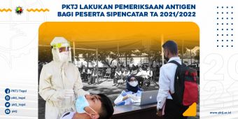 PKTJ Lakukan Pemeriksaan Antigen Bagi Peserta Sipencatar TA 2021/2022