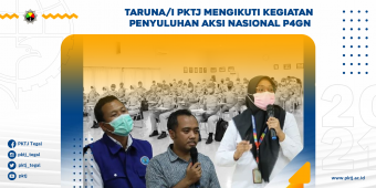 Taruna/I PKTJ Mengikuti Kegiatan Penyuluhan Aksi Nasional P4GN