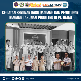 Kegiatan Seminar Hasil Magang dan Penutupan Magang Taruna/i Prodi D-IV TRO di PT. HMMI