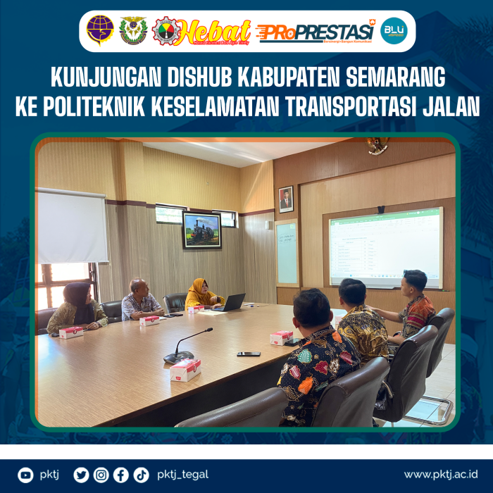 Kunjungan Dishub Kabupaten Semarang ke Politeknik Keselamatan Transportasi Jalan