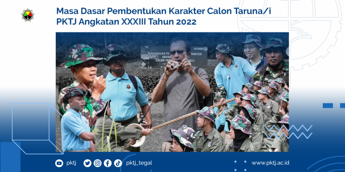 Masa Dasar Pembentukan Karakter Calon Taruna/I PKTJ Angkatan XXXIII Tahun 2022
