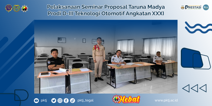 Pelaksanaan Seminar Proposal Taruna Madya Prodi D-III Teknologi Otomotif Angkatan XXXI