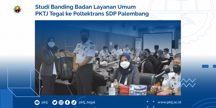 Studi Banding Badan Layanan Umum PKTJ Tegal ke Poltektrans SDP Palembang