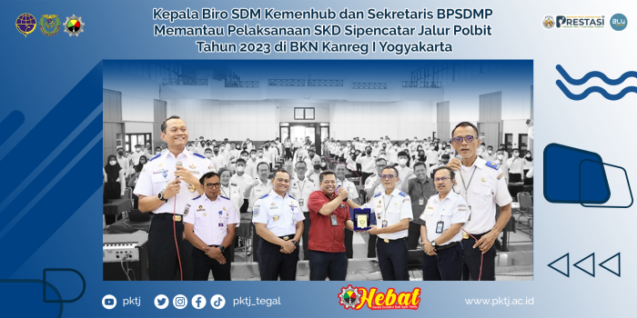 Kepala Biro SDM Kemenhub dan Sekretaris BPSDMP Memantau Pelaksanaan SKD Sipencatar Jalur Polbit Tahun 2023 di BKN Kanreg I Yogyakarta